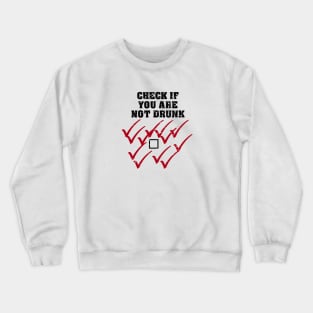 Drunk check Crewneck Sweatshirt